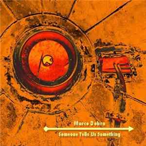 Marco Dobra - Someone Tells Us Something FLAC album