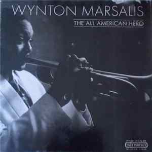 Wynton Marsalis - The All American Hero FLAC album
