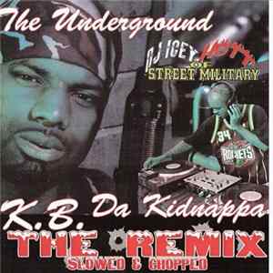 K.B. Da Kidnappa - The Underground (The Remix) Slowed & Chopped FLAC album