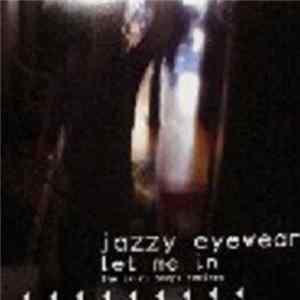 Jazzy Eyewear - Let Me In (The Swirl Peepz Remixes) FLAC album
