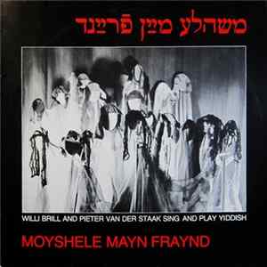 Willi Brill, Pieter Van Der Staak - Moyshele Mayn Fraynd FLAC album