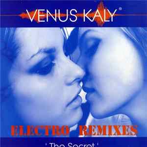 Venus Kaly - The Secret (Electro Remixes) FLAC album