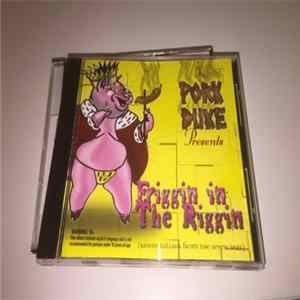Pork Duke - Friggin In The Riggin FLAC album