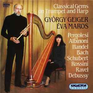 György Geiger, Éva Maros - Classical Gems On Trumpet And Harp FLAC album