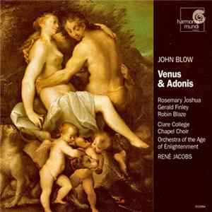 John Blow - Rosemary Joshua • Gerald Finley • Robin Blaze • Clare College Chapel Choir • Orchestra Of The Age Of Enlightenment • René Jacobs - Venus & Adonis FLAC album