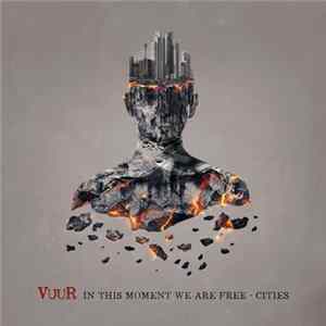 Vuur - In This Moment We Are Free - Cities FLAC album
