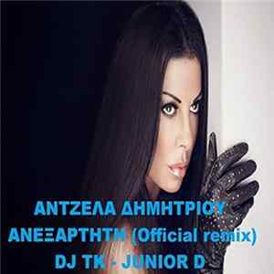 Άντζελα Δημητρίου - Ανεξάρτητη (DJ TK & Junior D Remix) FLAC album
