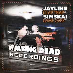 Jayline / Simskai - Clap Trap VIP / Game Over VIP FLAC album