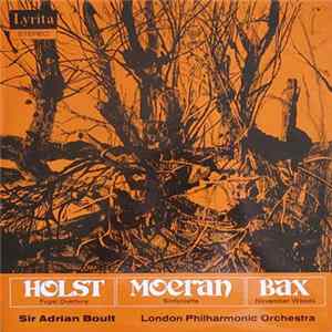 Holst, Moeran, Bax, Sir Adrian Boult, London Philharmonic Orchestra - Fugal Overture, Sinfonietta, November Woods FLAC album