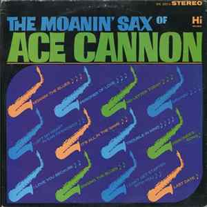 Ace Cannon - The Moanin' Sax Of Ace Cannon FLAC album