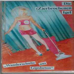Die (Z)Erbrochenen Igel - Wanderschuhe aus Gipsbeton FLAC album