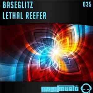 Baseglitz - Lethal Reefer FLAC album