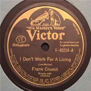 Frank Crumit - I Don't Work For A Living / Tramp, Tramp, Tramp FLAC album