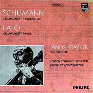 Schumann / Lalo, The London Symphony Orchestra, Stanislaw Skrowaczewski, Janos Starker - Cello Concerto In A Minor, Op. 129 / Cello Concerto In D Minor FLAC album