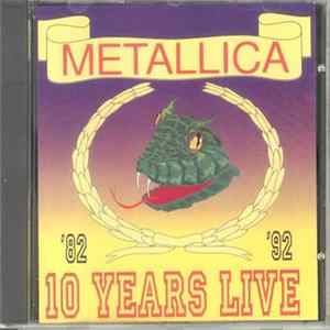 Metallica - 10 Years Live - '82 To '92 FLAC album