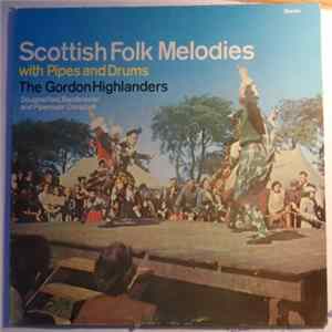 The Gordon Highlanders - Scottish Folk Melodies FLAC album