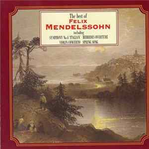 Felix Mendelssohn - The Best Of Mendelssohn FLAC album