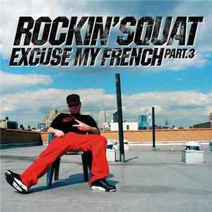 Rockin' Squat - Excuse My French Part. 3 FLAC album