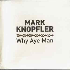 Mark Knopfler - Why Aye Man FLAC album