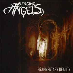 Avenging Angels - Fragmentary Reality FLAC album