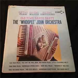 The "Whoopee" John Wilfahrt Orchestra - Old Time Dance Party FLAC album
