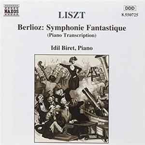 Liszt - Berlioz - Symphonie Fantastique (Piano Transcription) FLAC album