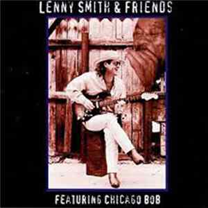 Lenny Smith - Lenny Smith & Friends Featuring Chicago Bob FLAC album
