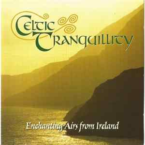 Various - Celtic Tranquillity: Enchanting Airs From Ireland FLAC album