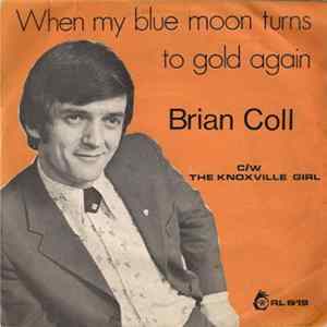 Brian Coll And The Buckaroos - When My Blue Moon Turns To Gold Again FLAC album