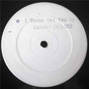 Calvin - I Wanna Sex You Up FLAC album