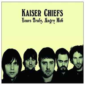 Kaiser Chiefs - Yours Truly, Angry Mob FLAC album