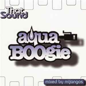 Various - Aqua Boogie - That Sound - Mixed By Mijangos FLAC album