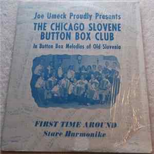 Joe Umeck Proudly Presents Chicago Slovene Button Box Club - First Time Around FLAC album