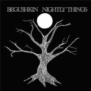Begushkin - Nightly Things FLAC album