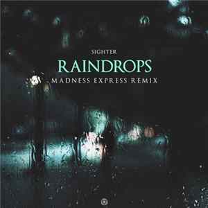 Sighter - Raindrops (Madness Express Remix) FLAC album