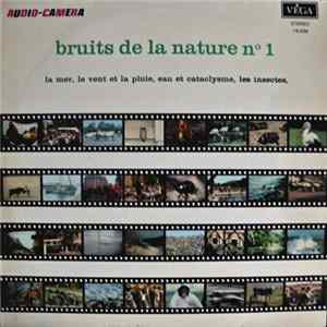 Audio-Camera - Bruits De La Nature N° 1 : La Mer, Le Vent Et La Pluie, Eau Et Cataclysme, Les Insectes, FLAC album