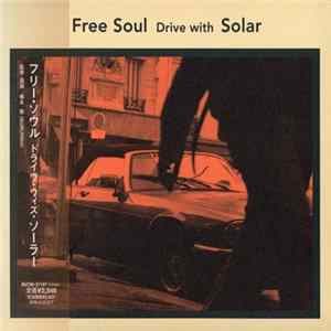 Various - Free Soul Drive With Solar FLAC album