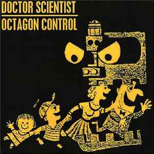 Doctor Scientist / Octagon Control - Doctor Scientist / Octagon Control FLAC album