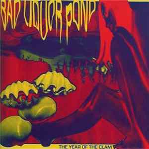 Bad Liquor Pond - The Year Of The Clam FLAC album