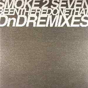 Smoke 2 Seven - Been There Done That (DnD Remixes) FLAC album