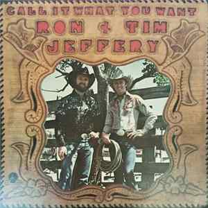 Ron Jeffery + Tim Jeffery - Call It What You Want FLAC album