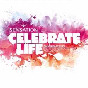 Various - Sensation - Celebrate Life - Amsterdam 2010 FLAC album