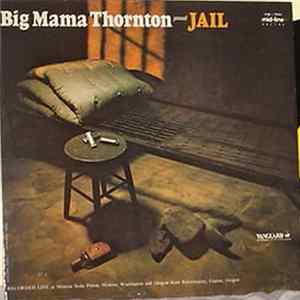 Big Mama Thornton - Jail FLAC album
