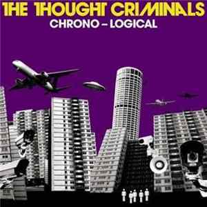 The Thought Criminals - Chrono-Logical FLAC album