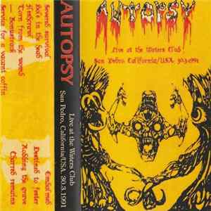 Autopsy - Live At The Waters Club - San Pedro, California/USA 30.3.1991 FLAC album