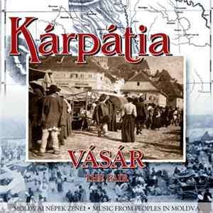 Kárpátia - Moldvahon I. - Vásár = The Fair (Moldva Népek Zenéi • Music From Peoples In Moldva) FLAC album