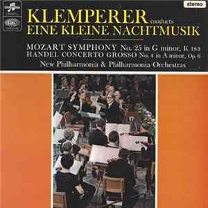 Mozart / Handel, Klemperer Conducts New Philharmonia & Philharmonia - Eine Kleine Nachtmusik / Symphony No. 25 In G Minor, K. 183 / Concerto Grosso No. 4 In A Minor, Op. 6 FLAC album