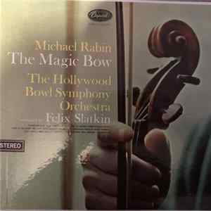 Michael Rabin, The Hollywood Bowl Symphony Orchestra - The Magic Bow FLAC album