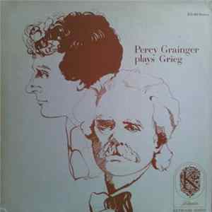 Percy Grainger - Grieg - Percy Grainger Plays Grieg FLAC album