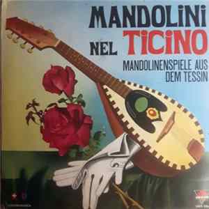 Circolo Mandolinistico "Aurora" Di Vacallo, Vittorio Pozzi - Mandolini Nel Ticino = Mandolinenspiele Aus Dem Tessin FLAC album